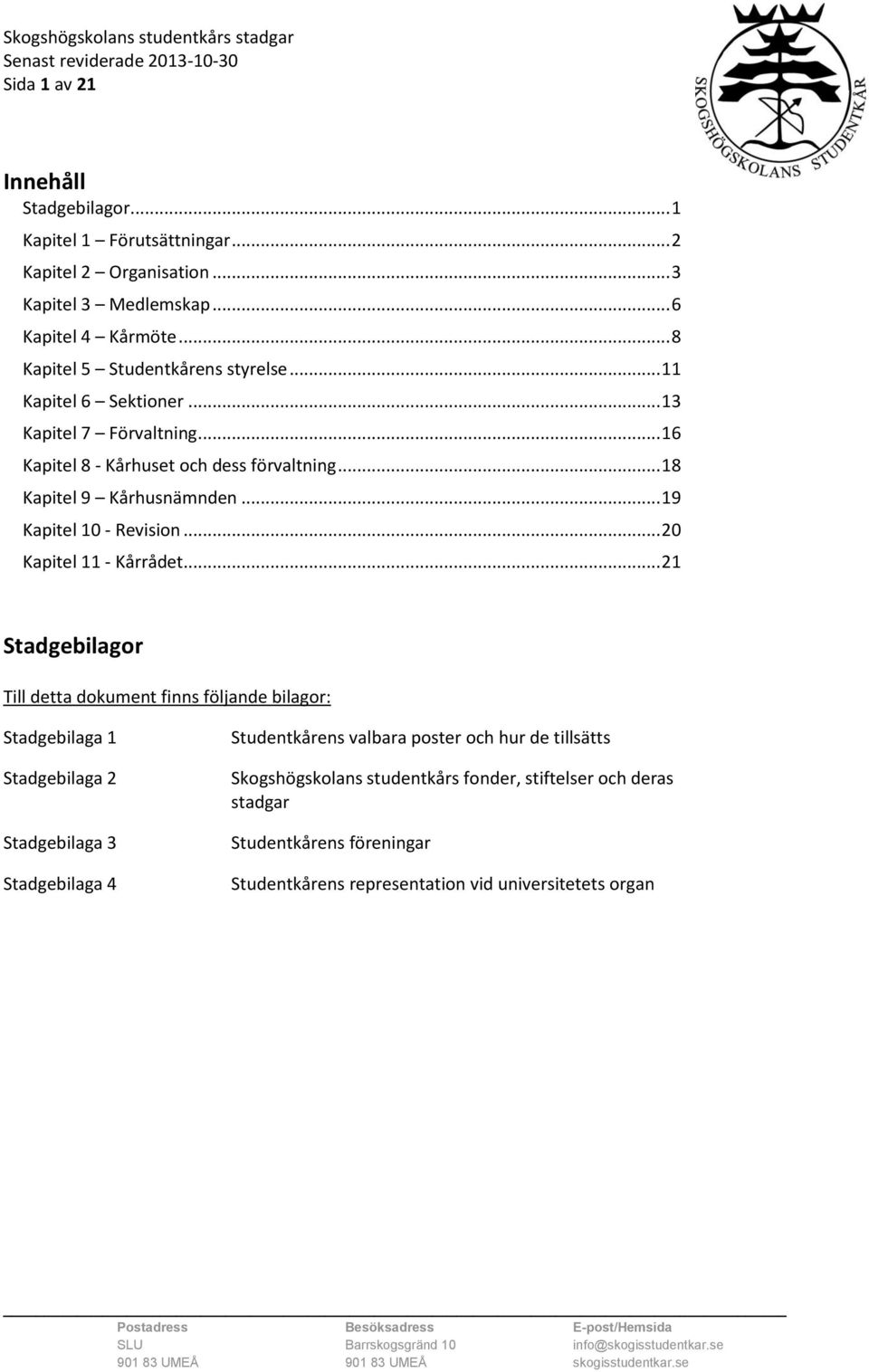 .. 19 Kapitel 10 - Revision... 20 Kapitel 11 - Kårrådet.