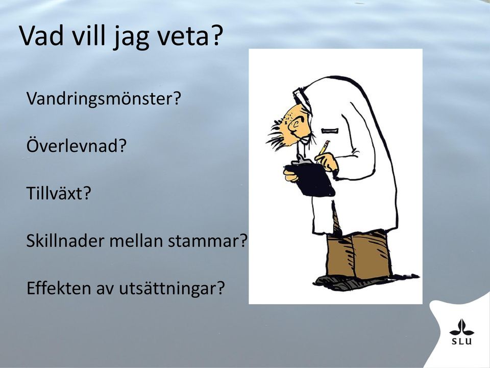 Överlevnad? Tillväxt?