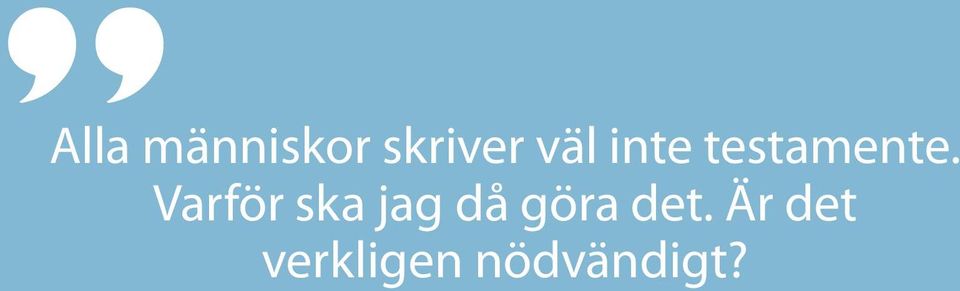 Varför ska jag då göra