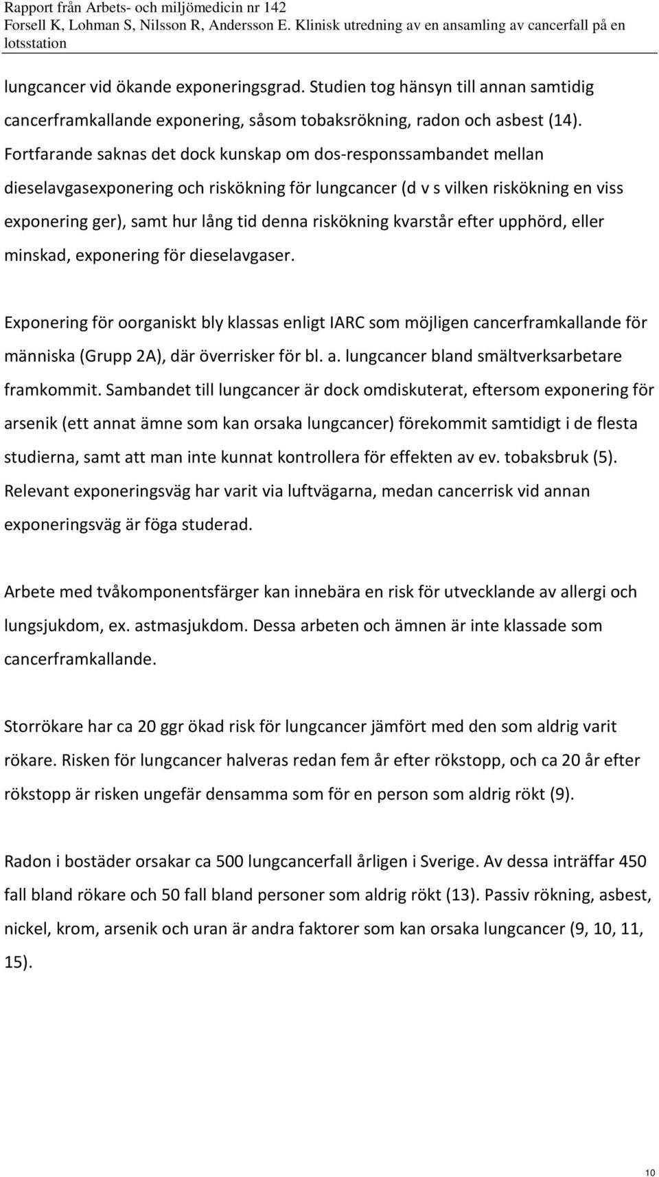 riskökning kvarstår efter upphörd, eller minskad, exponering för dieselavgaser.