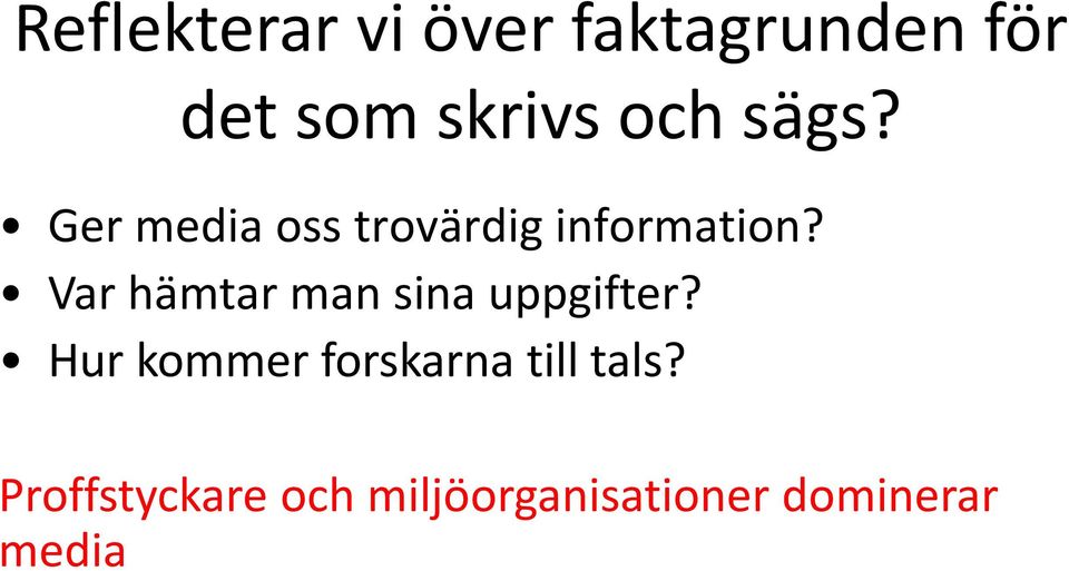 Var hämtar man sina uppgifter?