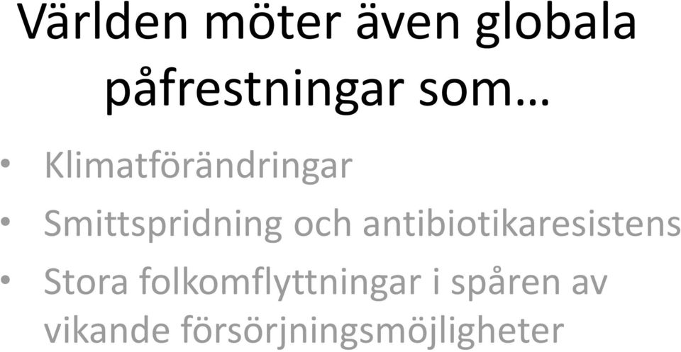 antibiotikaresistens Stora