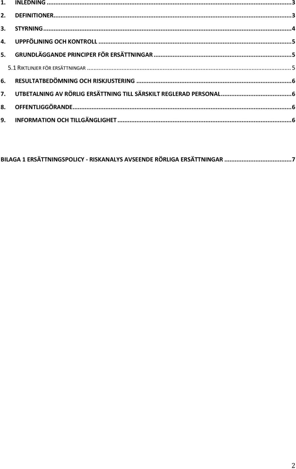 RESULTATBEDÖMNING OCH RISKJUSTERING... 6 7.