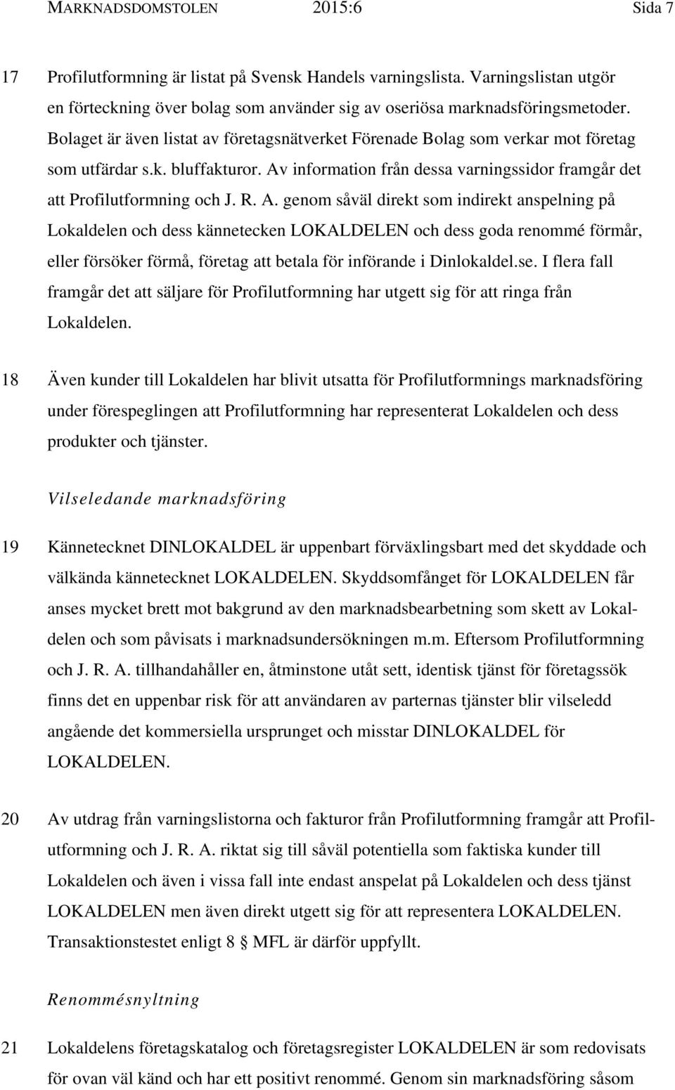 information från dessa varningssidor framgår det att Profilutformning och J. R. A.