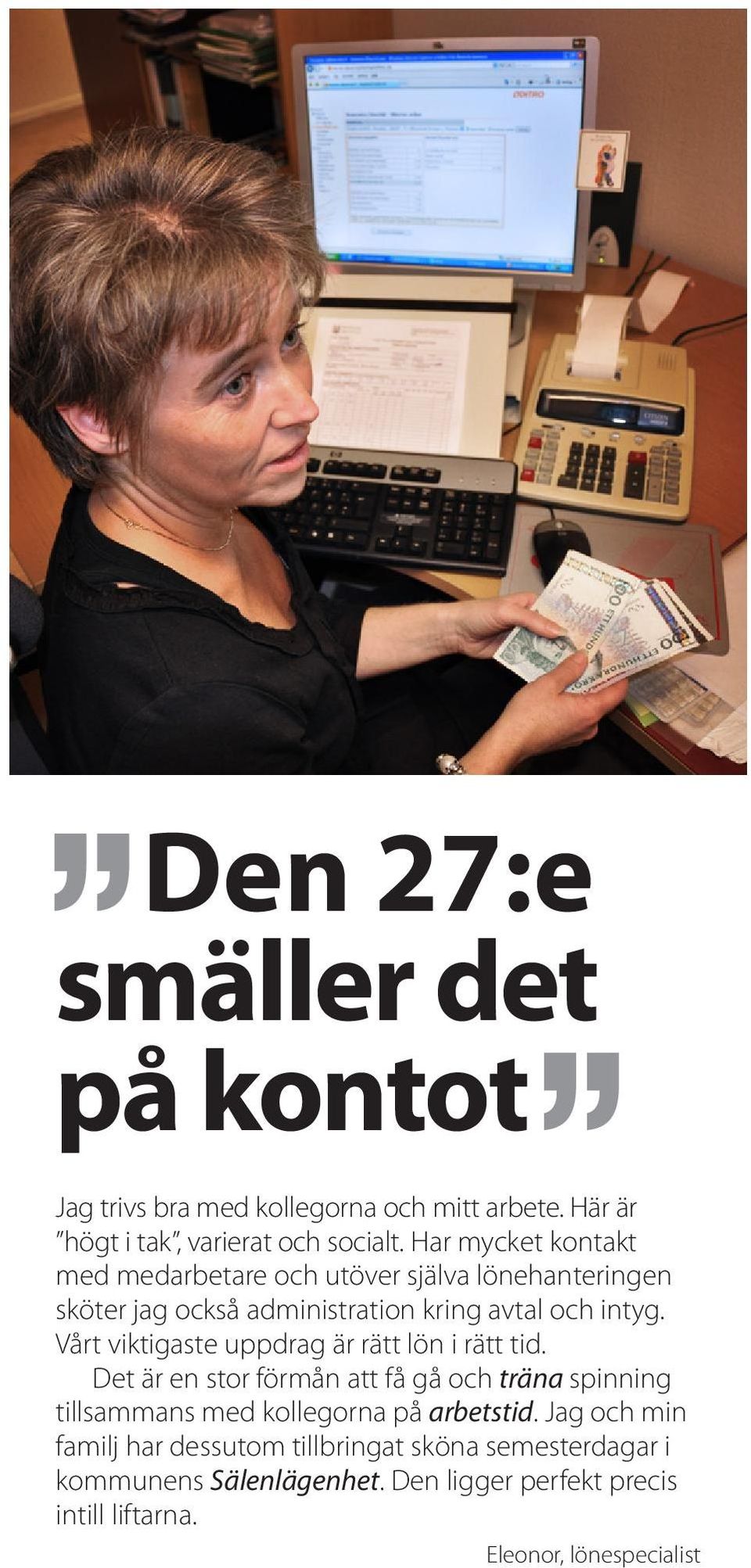 Vårt viktigaste uppdrag är rätt lön i rätt tid.