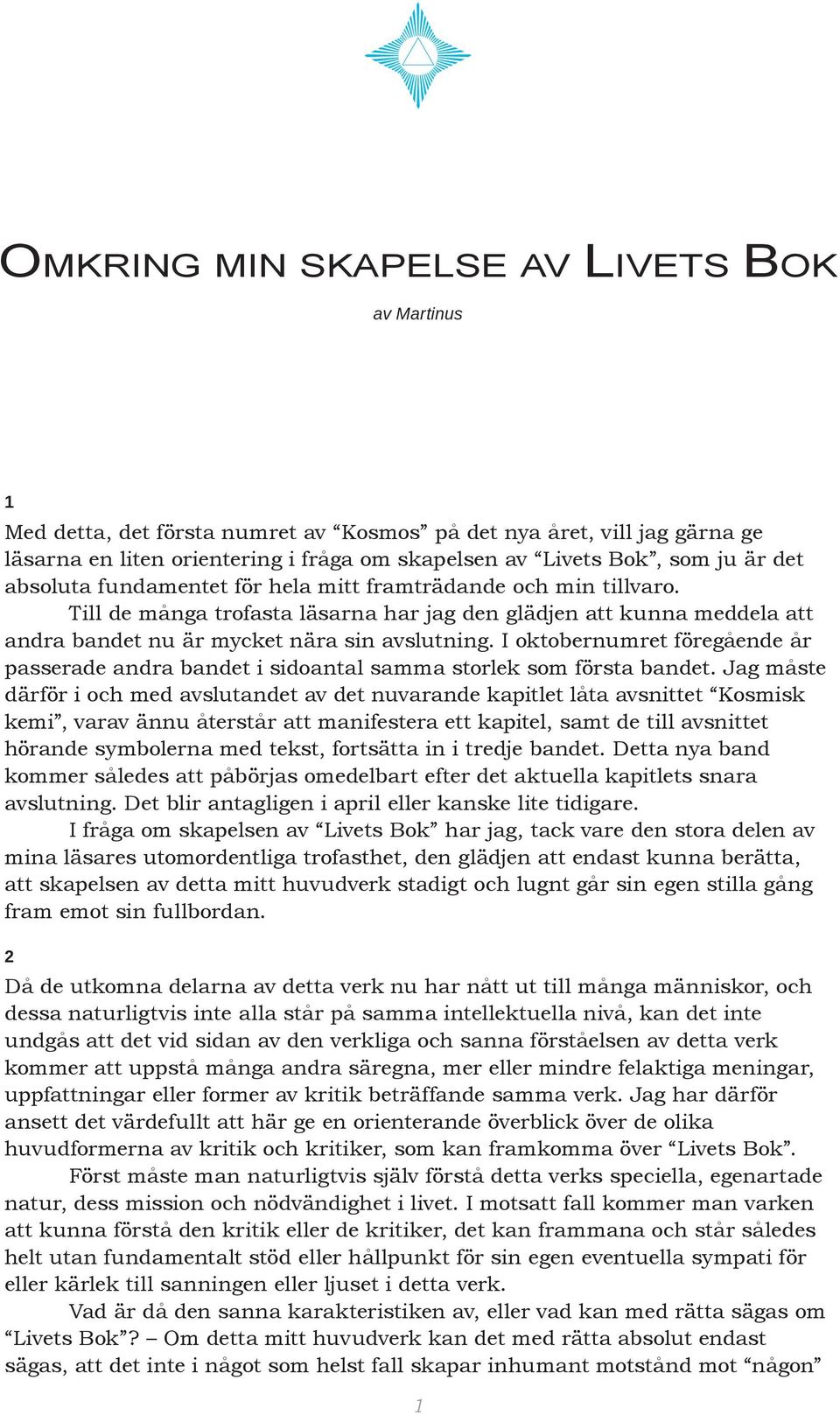 I oktobernumret föregående år passerade andra bandet i sidoantal samma storlek som första bandet.
