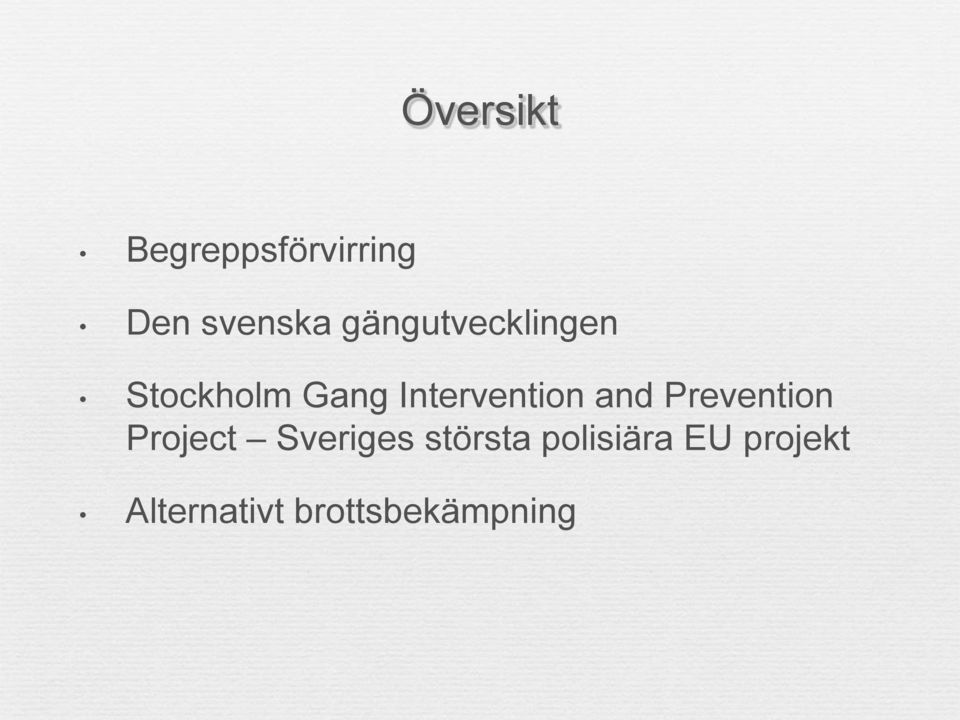 Intervention and Prevention Project