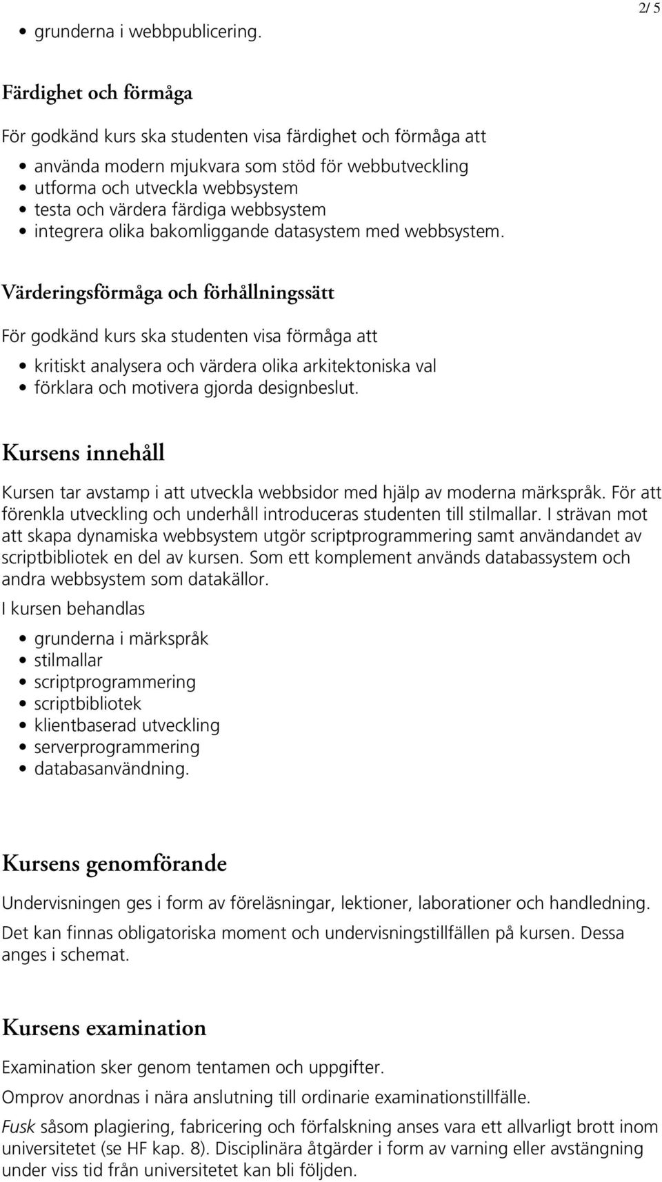 webbsystem integrera olika bakomliggande datasystem med webbsystem.