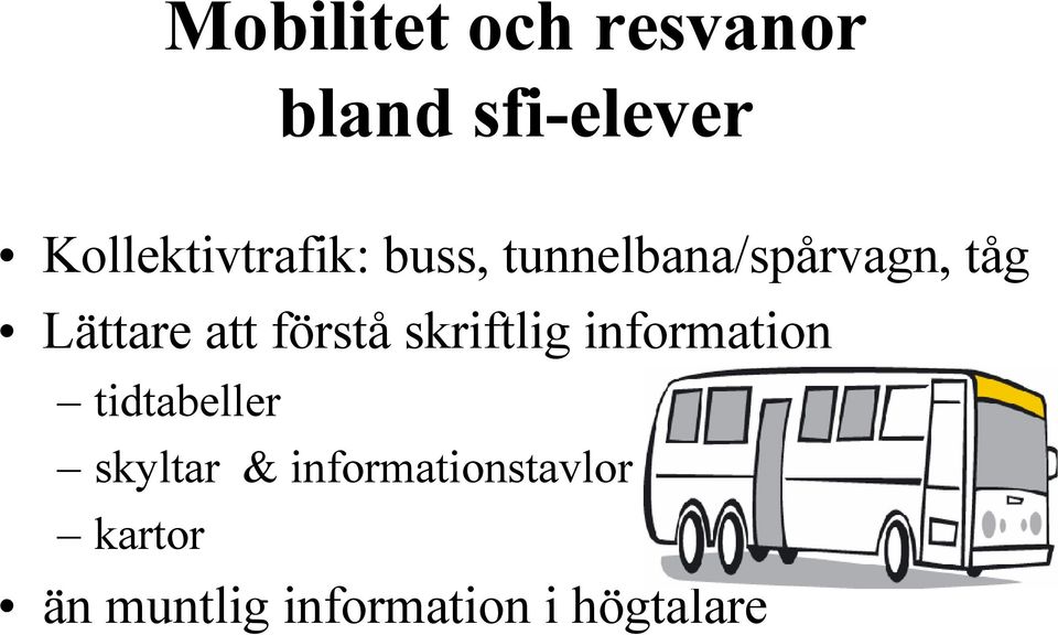 Lättare att förstå skriftlig information tidtabeller