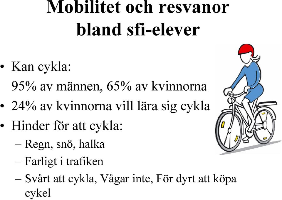 cykla Hinder för att cykla: Regn, snö, halka Farligt i