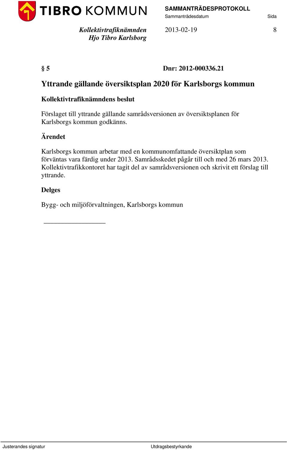 översiktsplanen för Karlsborgs kommun godkänns.