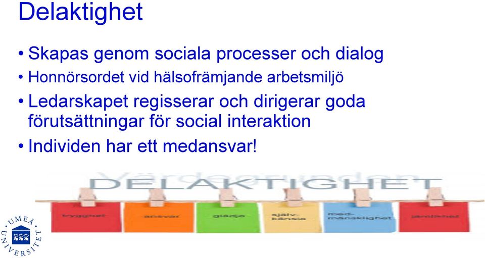 Ledarskapet regisserar och dirigerar goda