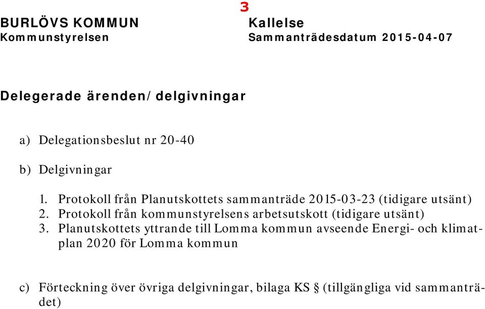 Protokoll från Planutskottets sammanträde 2015-03-23 (tidigare utsänt) 2.