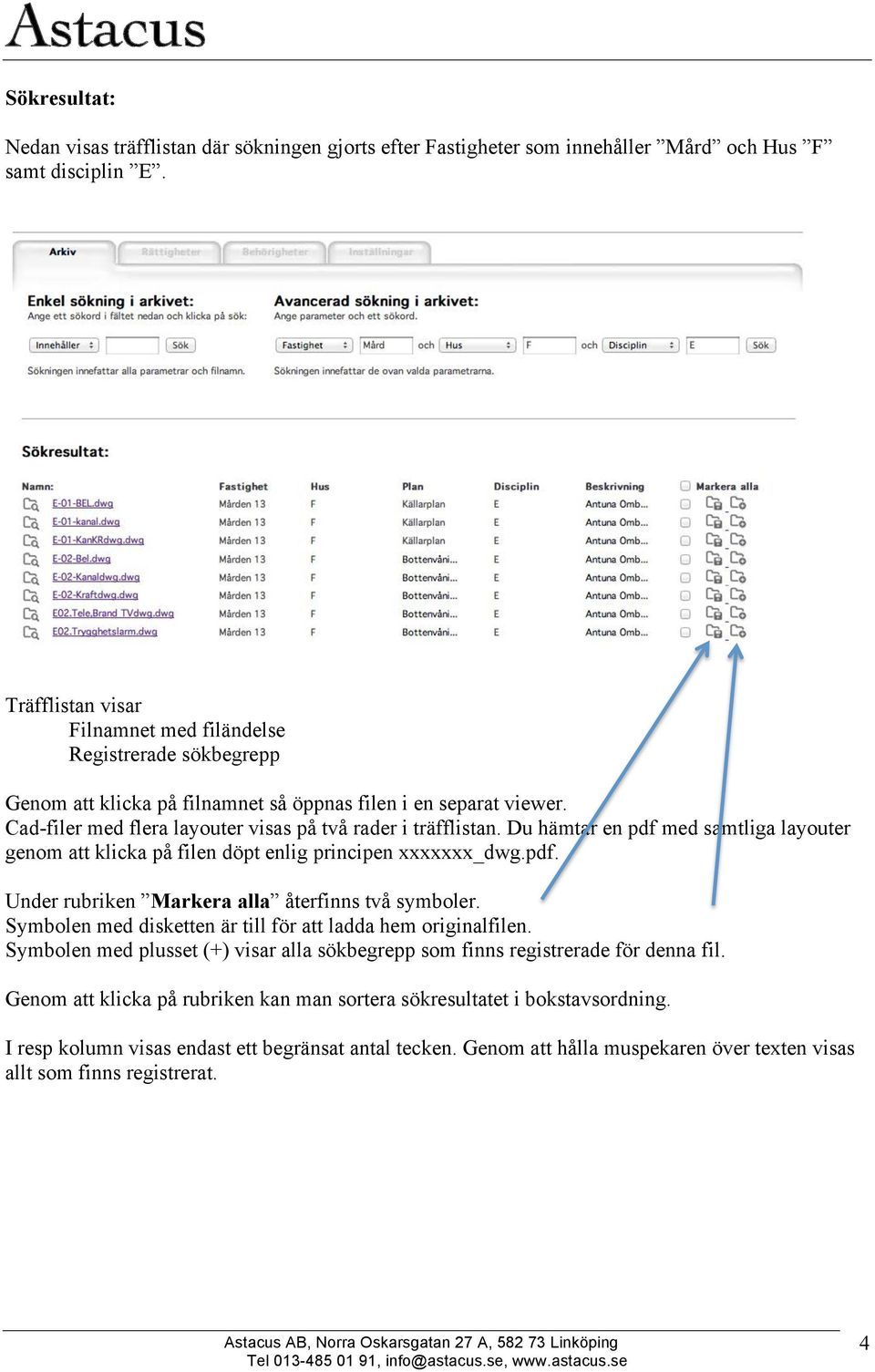 Du hämtar en pdf med samtliga layouter genom att klicka på filen döpt enlig principen xxxxxxx_dwg.pdf. Under rubriken Markera alla återfinns två symboler.