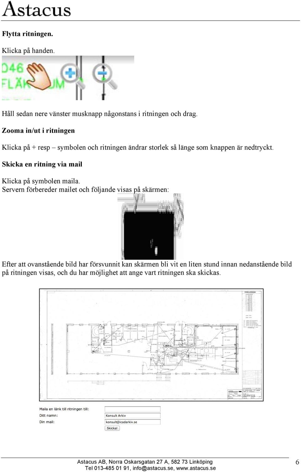 Skicka en ritning via mail Klicka på symbolen maila.