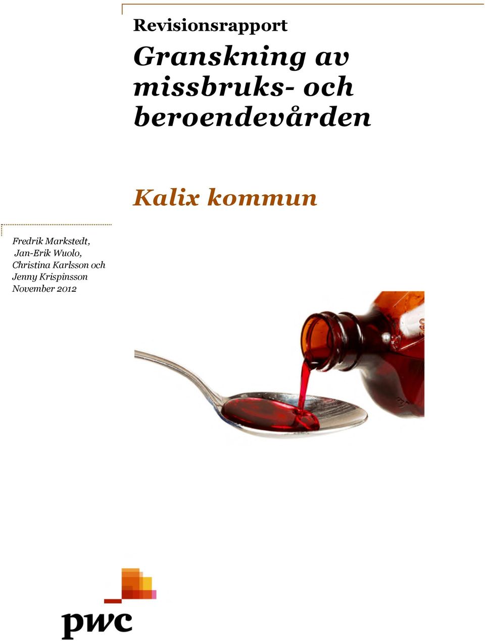 kommun Fredrik Markstedt, Jan-Erik