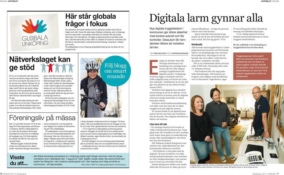 Då kan nätverksmöten vara något för dig. I ett nätverksmöte samlas de människor som du vill ha med. Tillsammans pratar ni om det du behöver prata om.