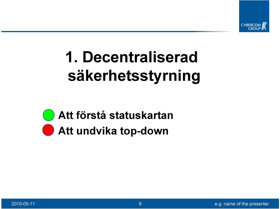 förstå statuskartan Att