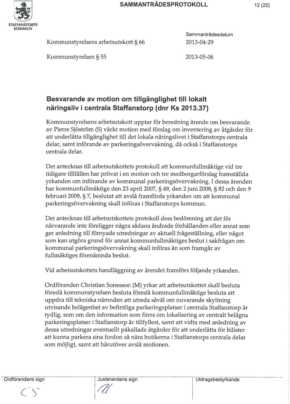 näringslivet i Staffanstorps centrala delar/ sat införande av parkeringsövervakning/ då också i Staffanstorps centrala delar.