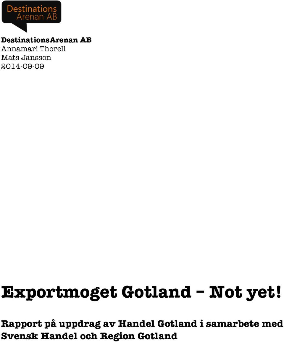 yet! Rapport på uppdrag av Handel Gotland i