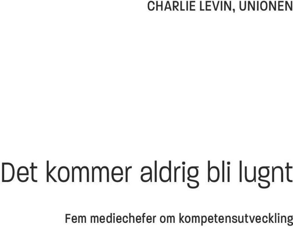 lugnt Fem mediechefer
