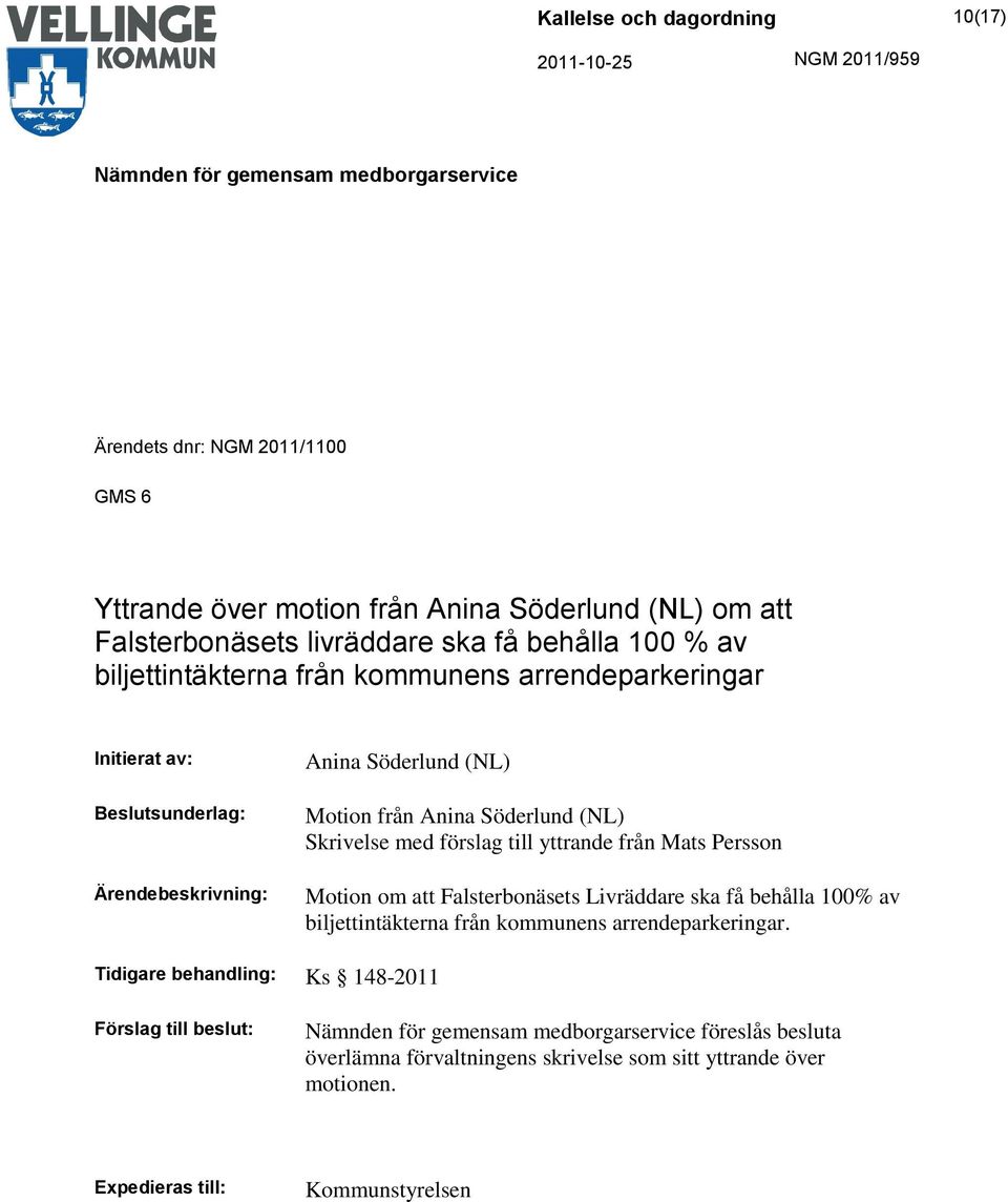 med förslag till yttrande från Mats Persson Motion om att Falsterbonäsets Livräddare ska få behålla 100% av biljettintäkterna från kommunens