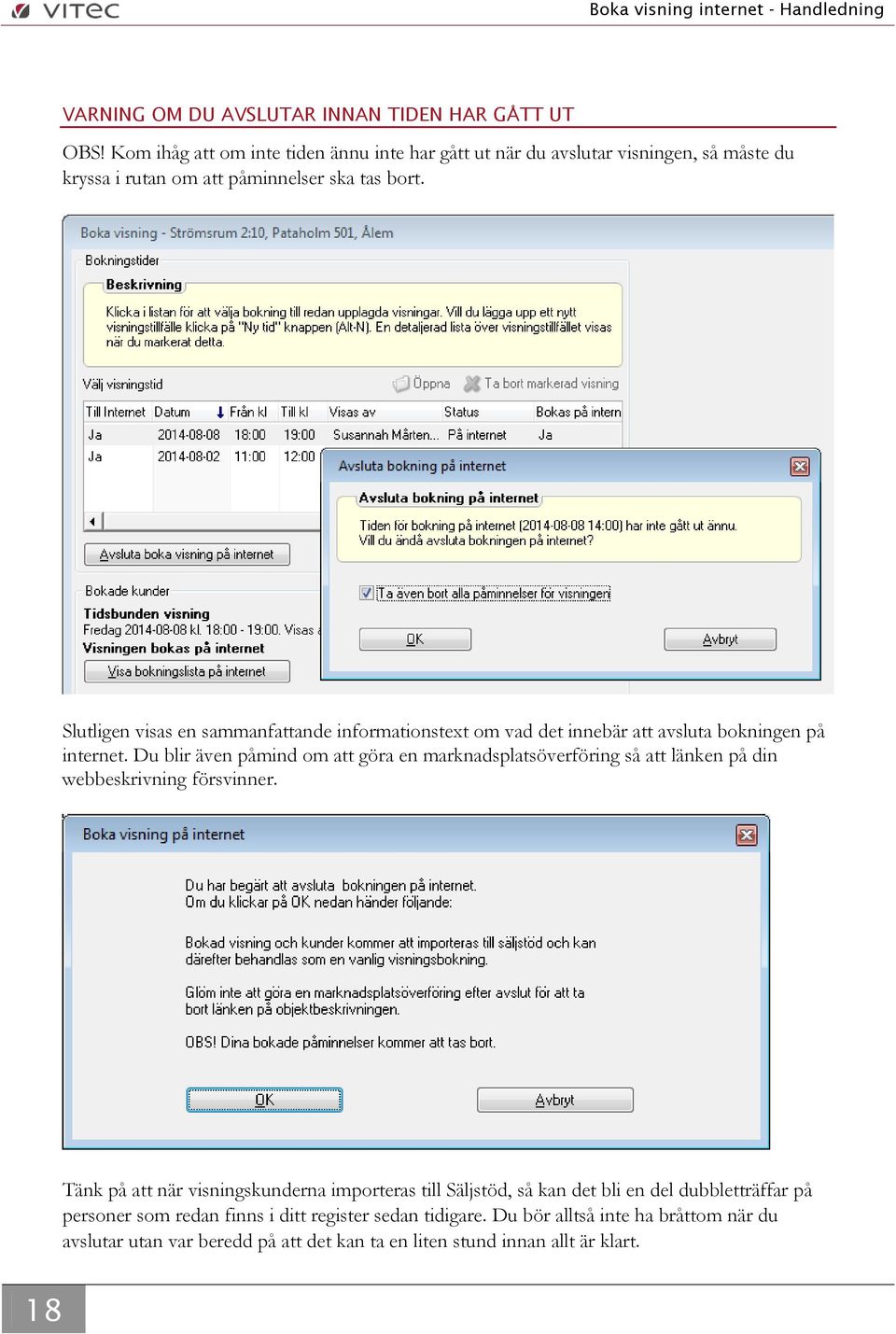 Slutligen visas en sammanfattande informationstext om vad det innebär att avsluta bokningen på internet.