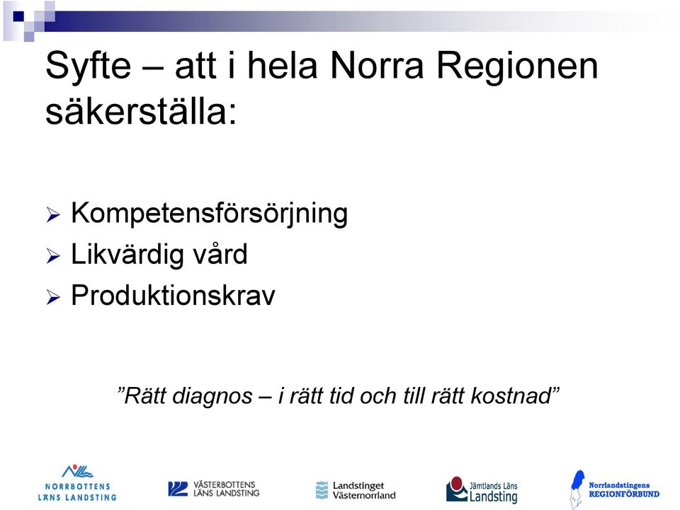 Likvärdig vård Produktionskrav Rätt