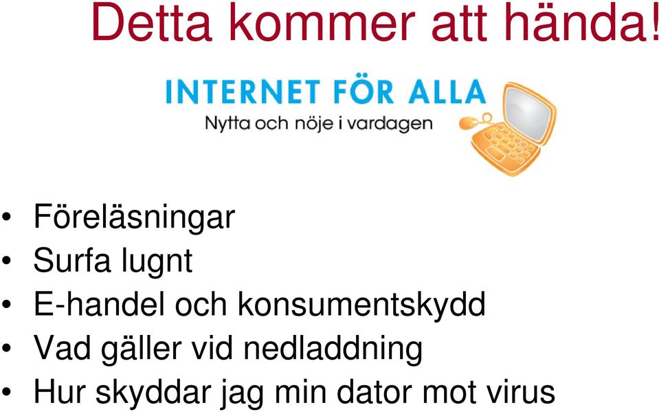 och konsumentskydd Vad gäller vid