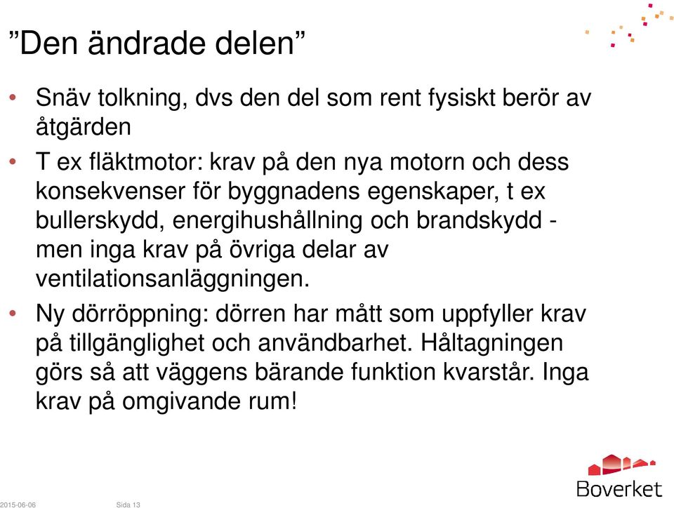 krav på övriga delar av ventilationsanläggningen.