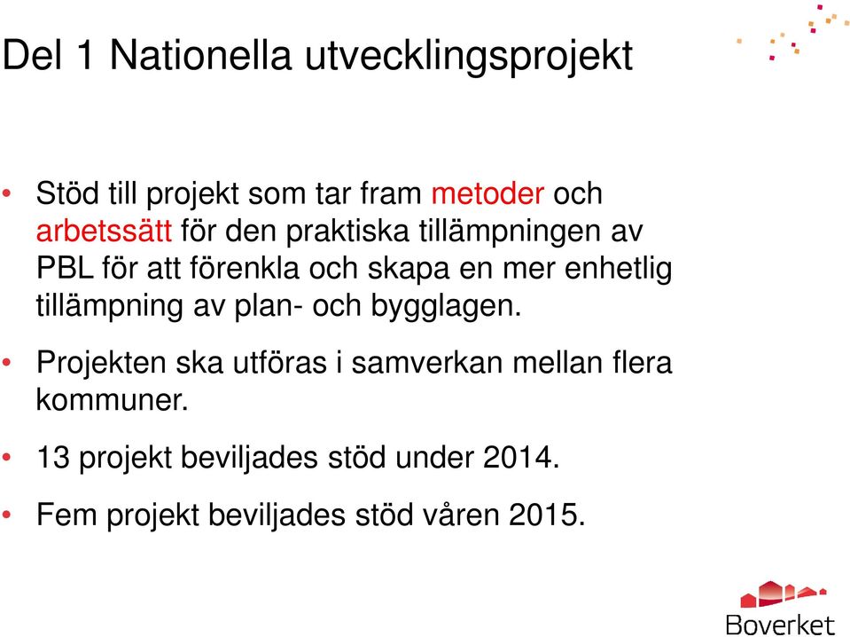 enhetlig tillämpning av plan- och bygglagen.