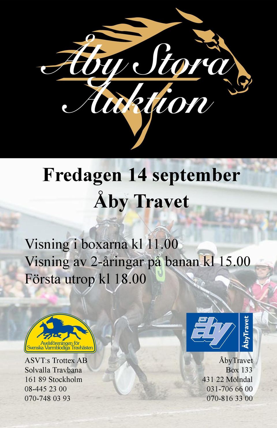 00 ASVT:s Trottex AB Solvalla Travbana 161 89 Stockholm 08-445 23 00