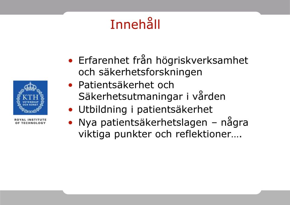 Säkerhetsutmaningar i vården Utbildning i