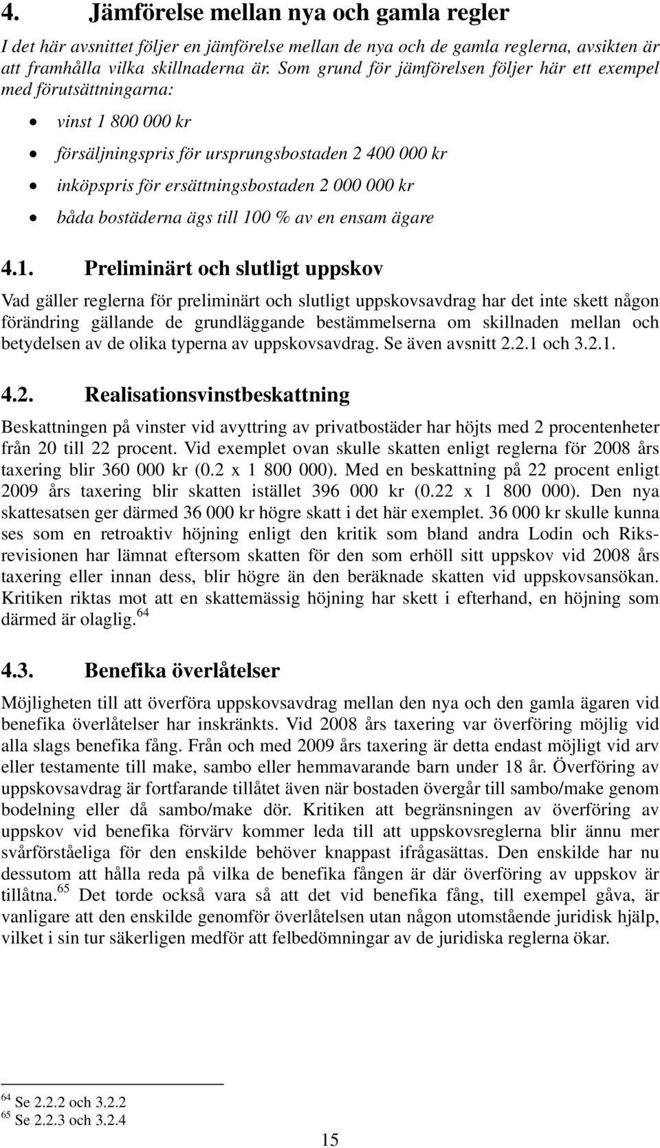 bostäderna ägs till 10