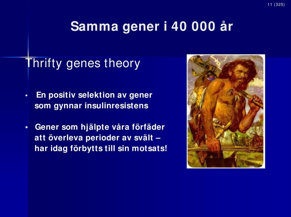 insulinresistens Gener som hjälpte våra förfäder att