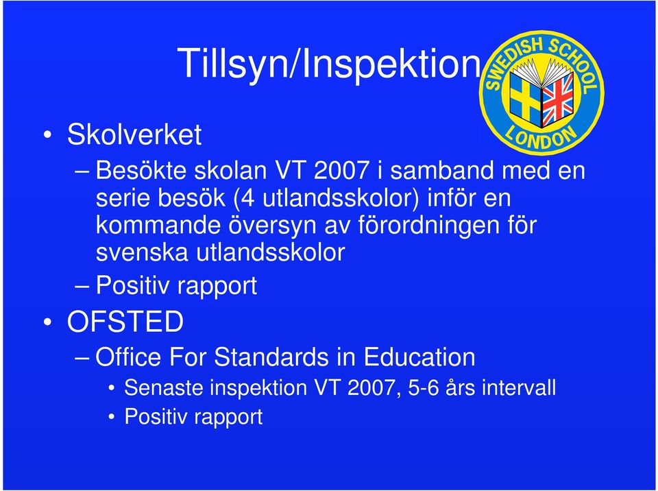 för svenska utlandsskolor Positiv rapport OFSTED Office For Standards