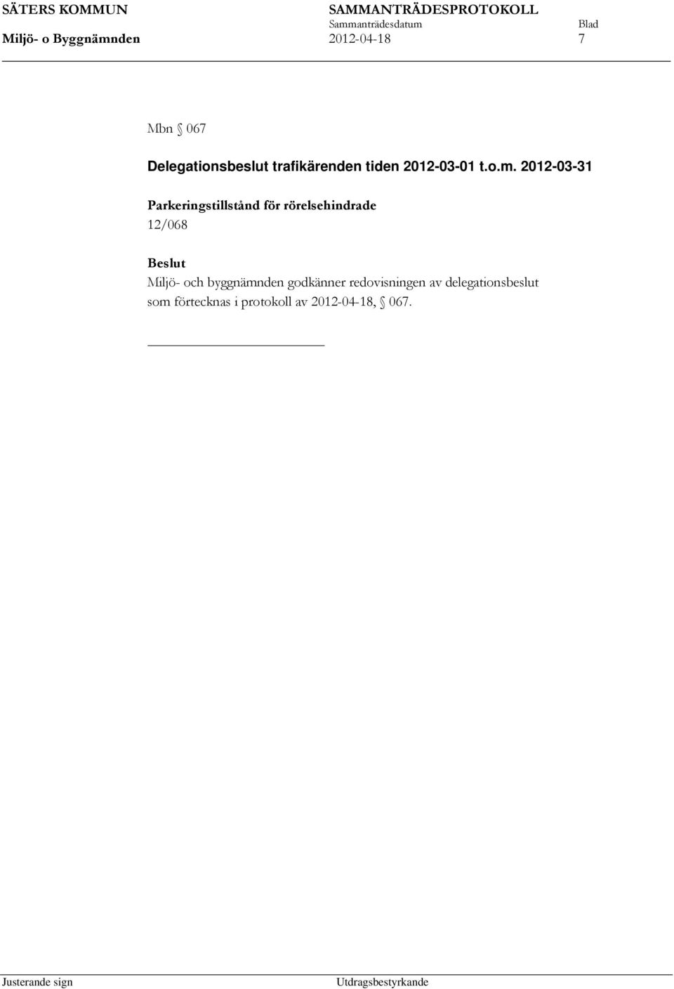 2012-03-31 Parkeringstillstånd för rörelsehindrade 12/068 Miljö-