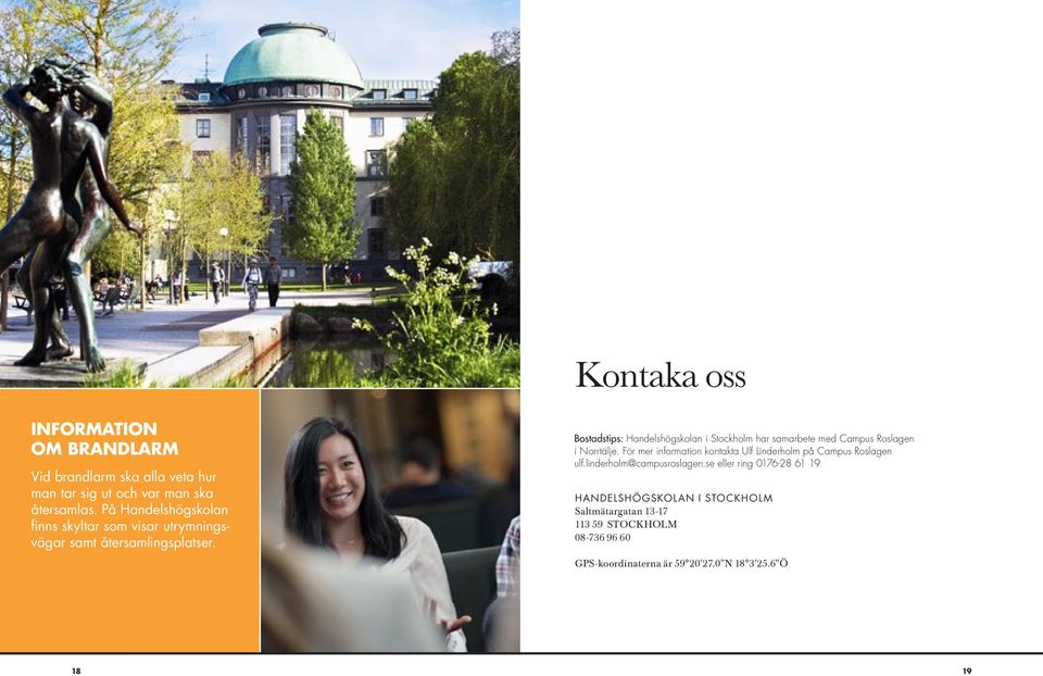 Bostadstips: Handelshögskolan i Stockholm har samarbete med Campus Roslagen i Norrtälje.