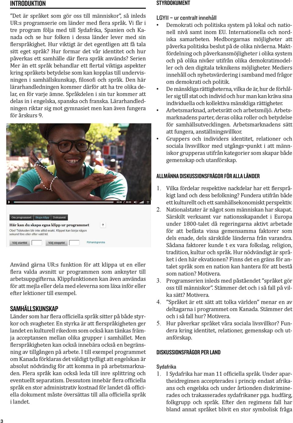 Hur formar det vår identitet och hur påverkas ett samhälle där flera språk används?