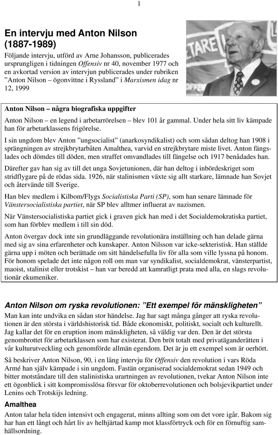 Under hela sitt liv kämpade han för arbetarklassens frigörelse.