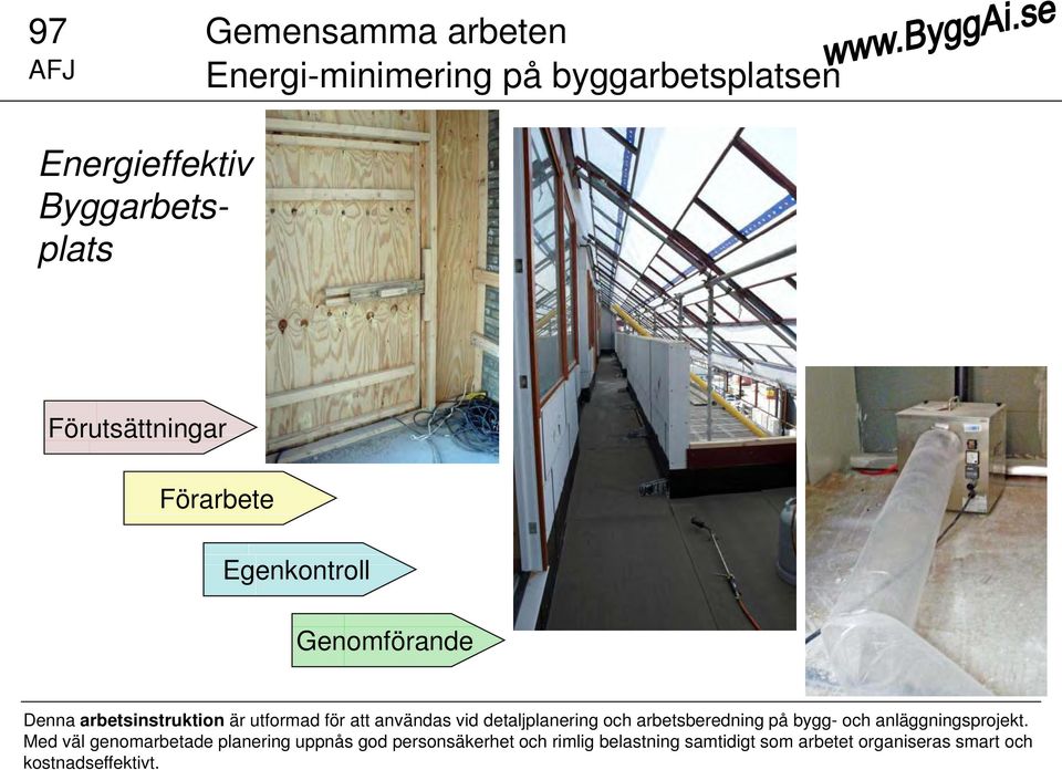 vid detaljplanering och arbetsberedning på bygg- och anläggningsprojekt.