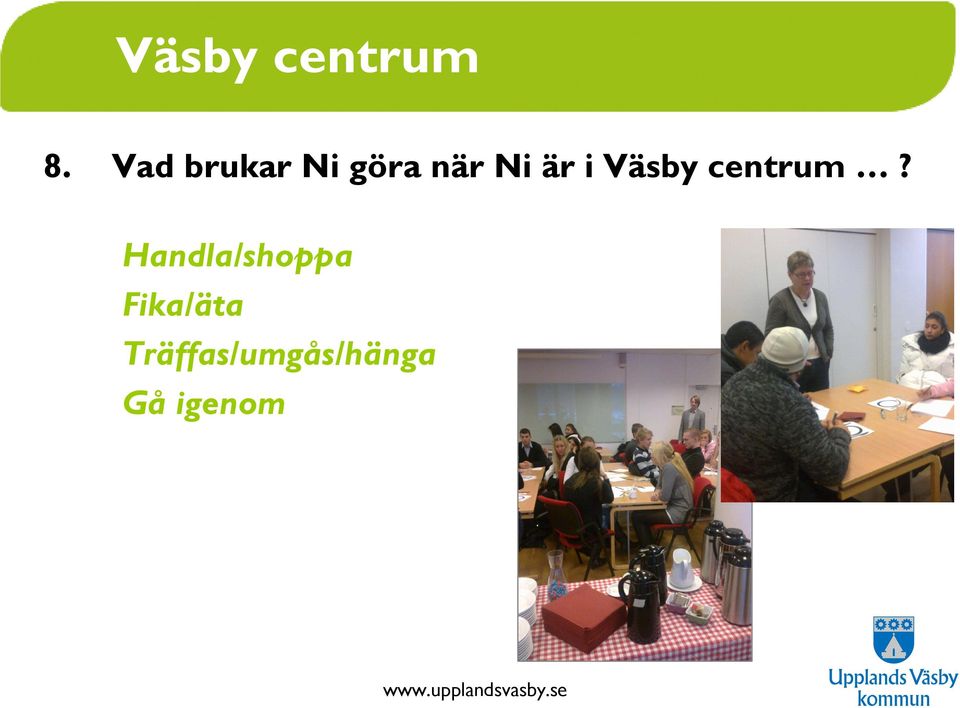 i Väsby centrum?