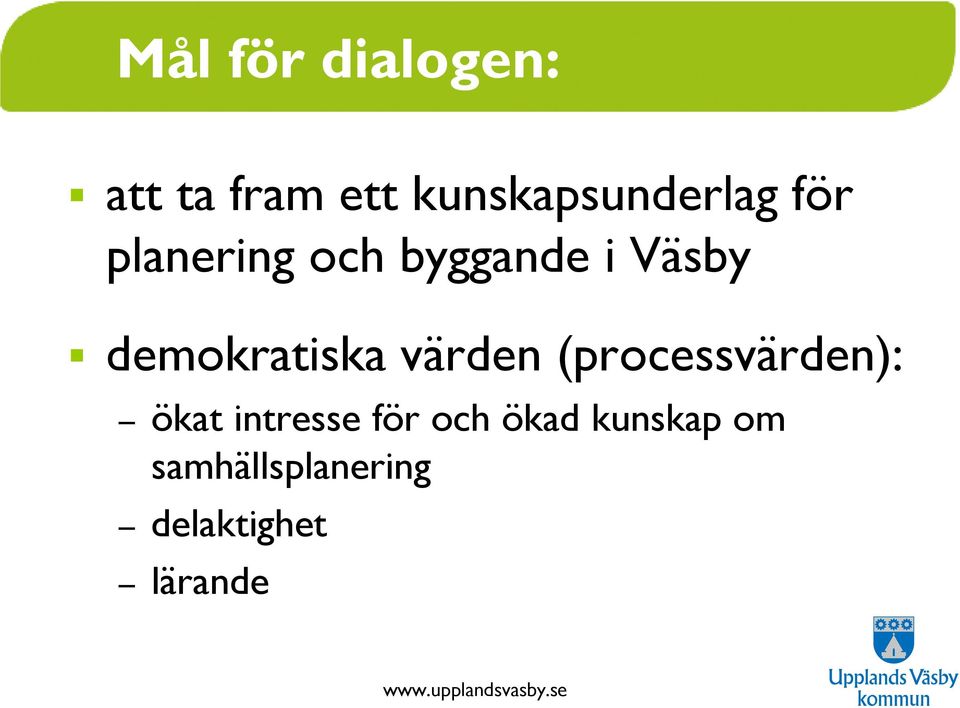 Väsby demokratiska värden (processvärden): ökat