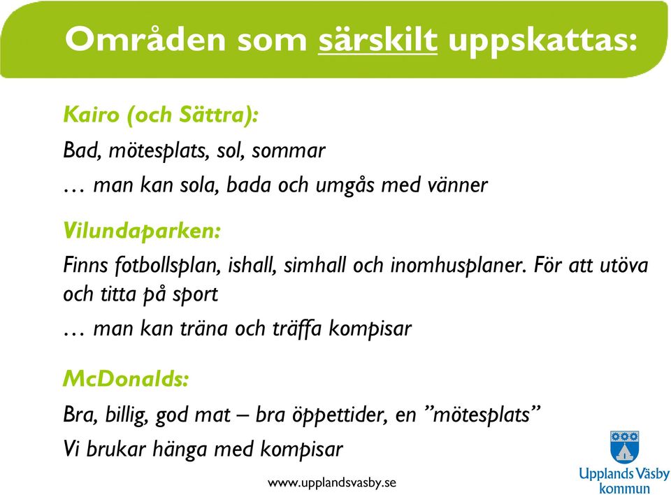 och inomhusplaner.