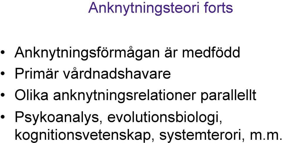 anknytningsrelationer parallellt Psykoanalys,