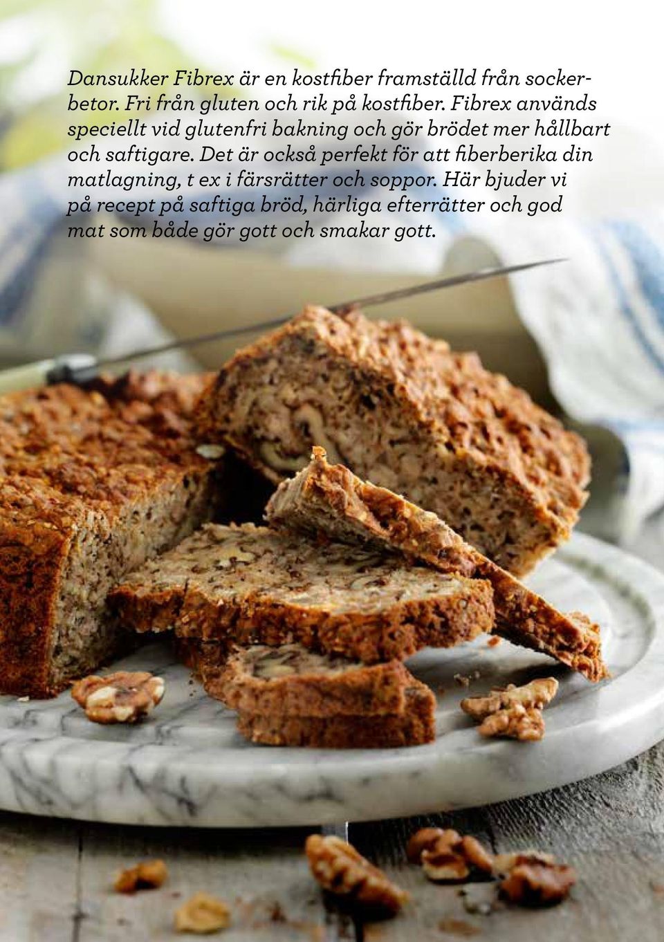 Fibrex används speciellt vid glutenfri bakning och gör brödet mer hållbart och saftigare.