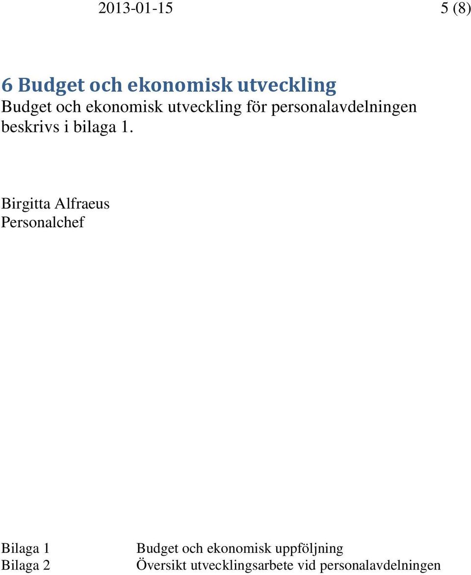 Birgitta Alfraeus Personalchef Bilaga 1 Bilaga 2 Budget och