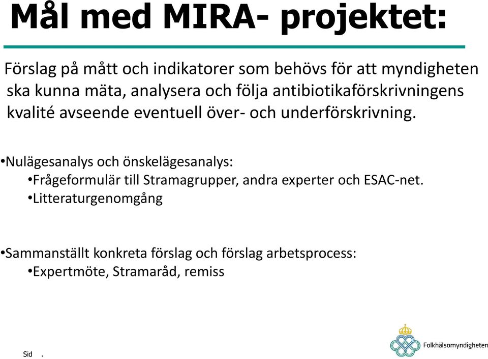 underförskrivning Nulägesanalys och önskelägesanalys: Frågeformulär till Stramagrupper, andra experter