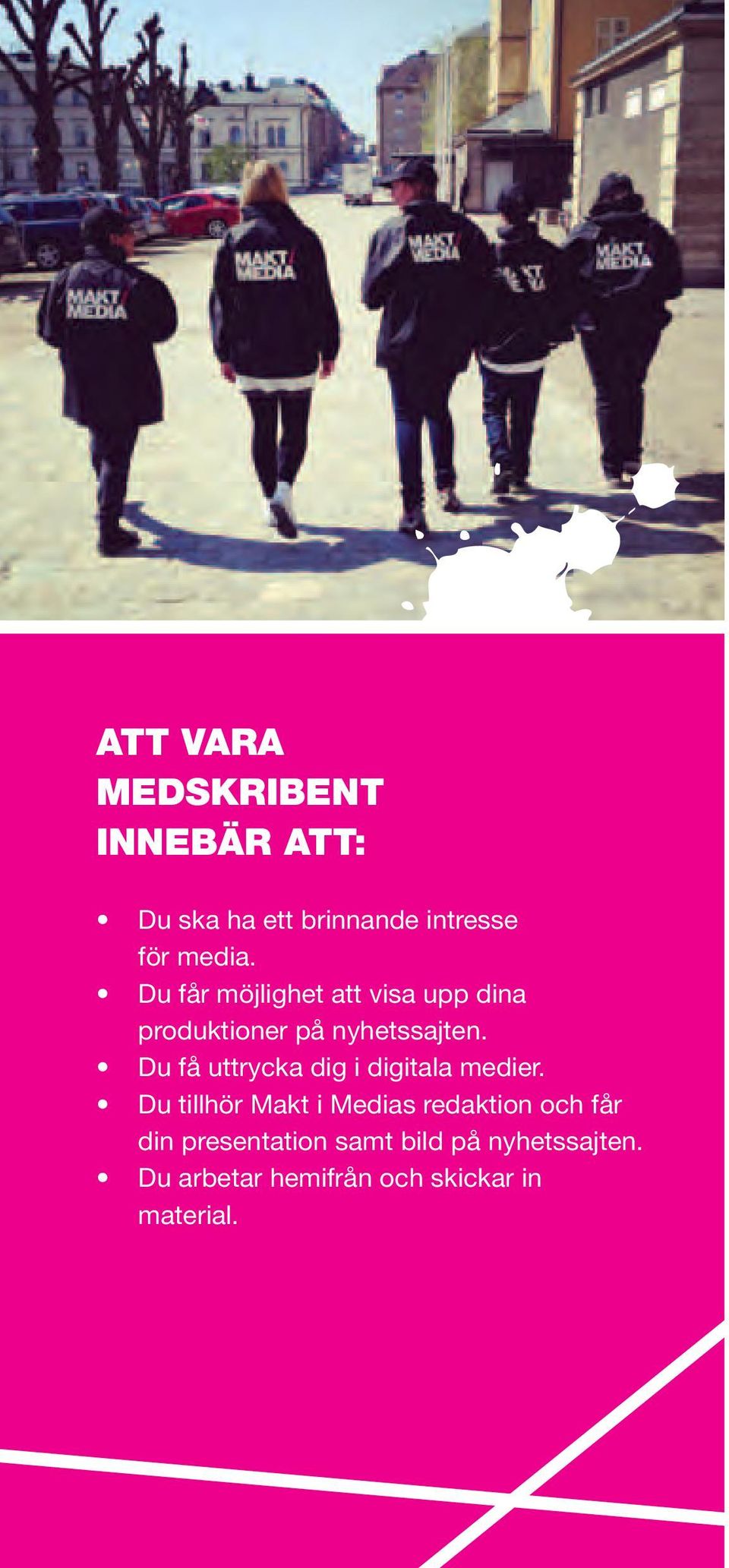 Du få uttrycka dig i digitala medier.