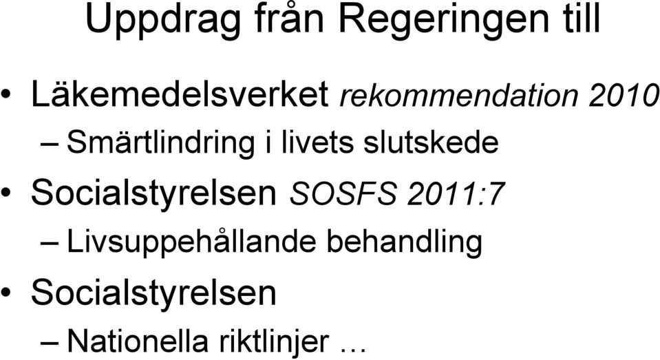 slutskede Socialstyrelsen SOSFS 2011:7